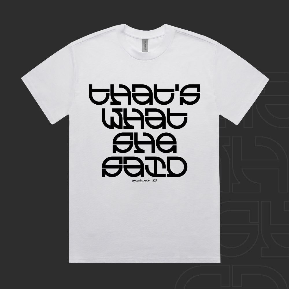 That's what she said - T-Shirt